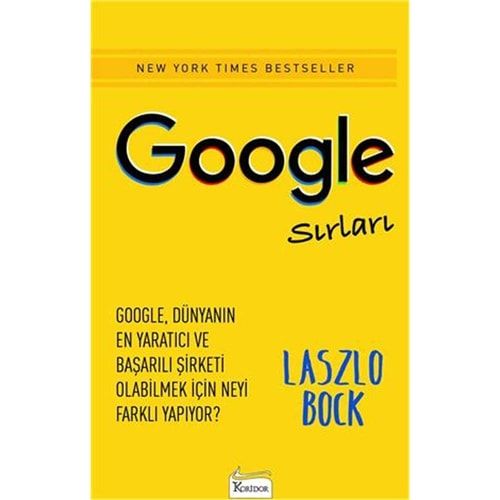 Google Sirlari Google, Dünyanin En Yaratici ve Basarili Sirketi Olabilmek Icin Neyi Farkli Yap