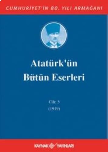 Atatürk'ün Bütün Eserleri - Cilt 5