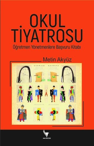 Okul Tiyatrosu Öğretmen Yönetmenlere Başvuru Kitabı