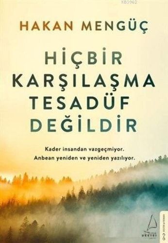 Hicbir Karsilasma Tesadüf Degildir Kader İnsandan Vazgecmiyor. Anbean Yeniden ve Yeniden Yaziliyor.