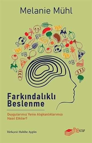 Farkindalikli Beslenme Duygularimiz Yeme Aliskanliklarimizi Nasil Etkiler