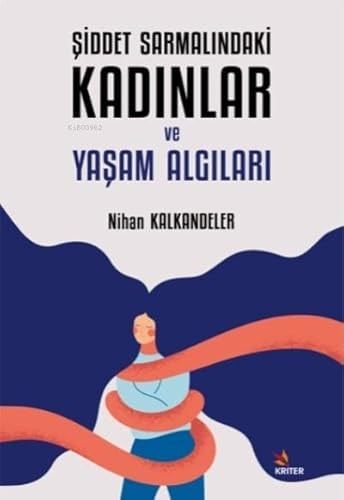 Siddet Sarmalindaki Kadinlar ve Yasam Algilari