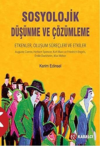 Sosyolojik Düşünme ve Çözümleme Etkenler, Oluşum Süreçleri ve Etkiler