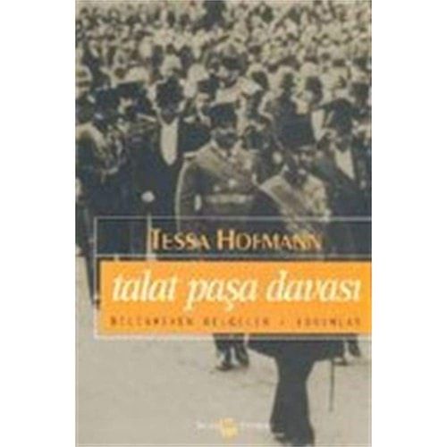 Talat Paşa davası-II (2ve 3 Haziran 1921) Bilinmeyen Belgeler, Yorumlar