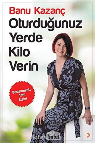 Oturdugunuz Yerde Kilo Verin Beslenmeniz Terfi Etsin
