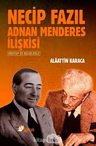 Necip Fazil Adnan Menderes Iliskisi