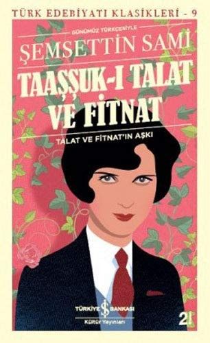 Taassuk-i Talat ve Fitnat - Talat ve Fitnatin Aşkı
