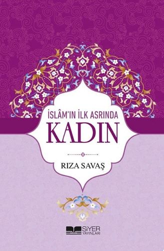 İslam'ın İlk Asrında Kadın (Siyer Yayınları)