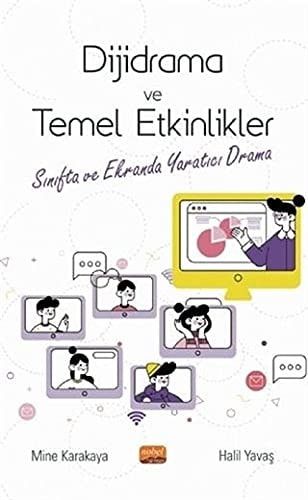 Dijidrama ve Temel Etkinlikler; Sinifta ve Ekranda Yaratici Drama