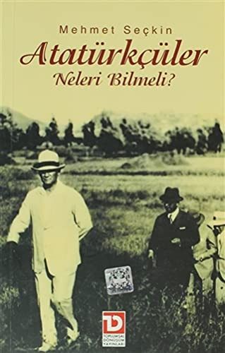 Atatürkçüler Neleri Bilmelidir?