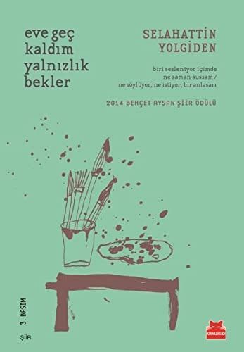 Eve Gec Kaldim Yalnizlik Bekler