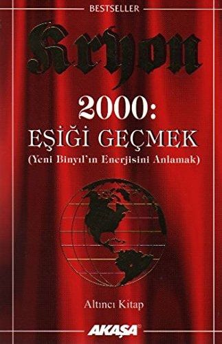 Kryon 6 2000 Esigi Gecmek Yeni Binyilin Enerjisini Anlamak