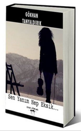 Sen Yanım Hep Eksik