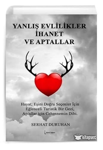 Yanlis Evlilikler Ihanet ve Aptallar