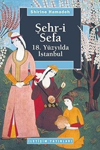 Şehr-i Sefa: 18. Yüzyılda İstanbul