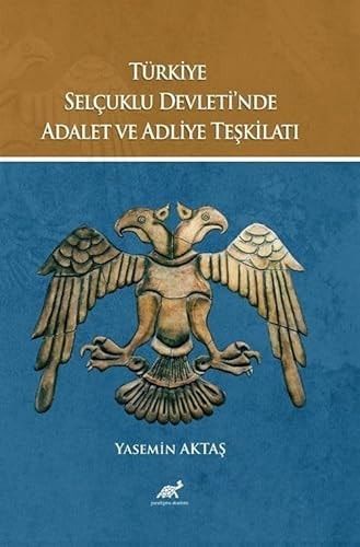 Türkiye Selçuklu Devleti'nde Adalet ve Adliye Teşkilatı