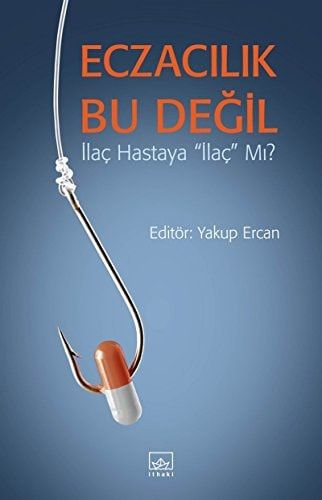 Eczacılık Bu Değil Ilaç Hastaya İlaç mı