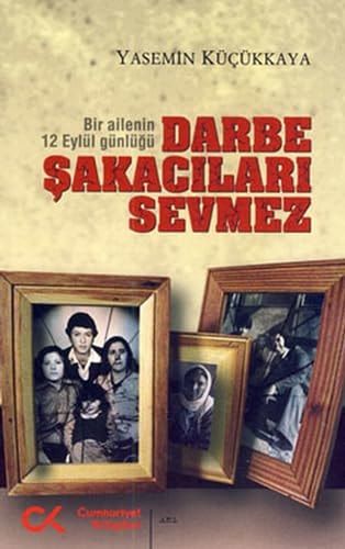 Darbe Şakacıları Sevmez Bir Ailenin 12 Eylül Günlüğü