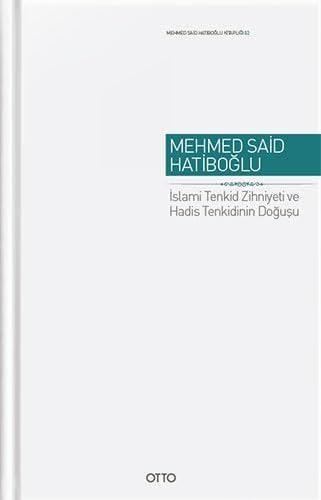 Islami Tenkid Zihniyeti ve Hadis Tenkidinin Dogusu