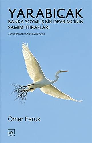 Yarabıçak Banka Soymuş Bir Devrimcinin Samimi İtirafları