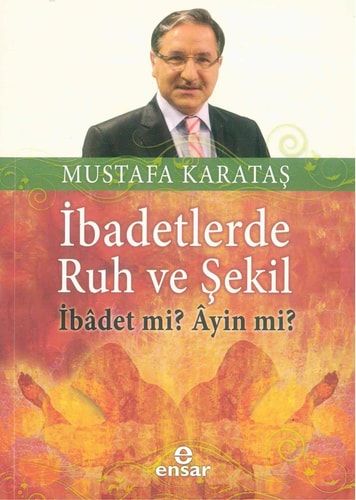 Ibadetlerde Ruh ve Sekil Ibadet mi Ayin mi
