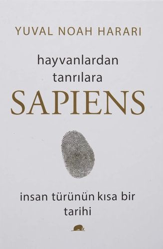 Sapiens Hayvanlardan Tanrılara İnsan Türünün Kısa Bir Tarihi