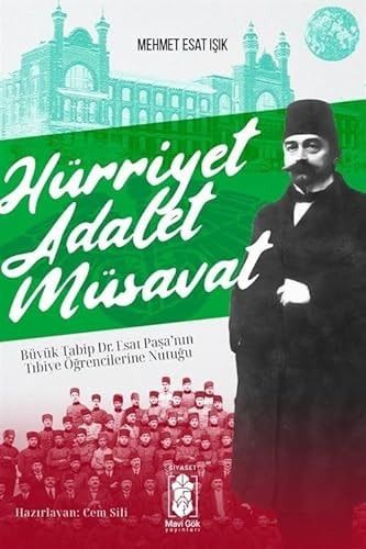 Hürriyet Adalet Müsavat Büyük Tabip Dr. Esat Paşa'nın Tıbbiyeli Öğrencilere Nutuğu