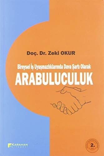 Bireysel İş Uyuşmazlıklarında Dava Şartı Olarak Arabuluculuk