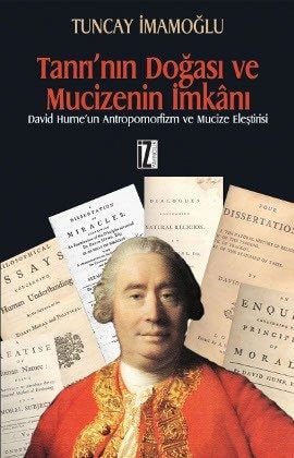 Tanri'nin Dogasi ve Mucizenin ImkaniDavid Hume'un Antropomorfizm ve Mucize Elestirisi