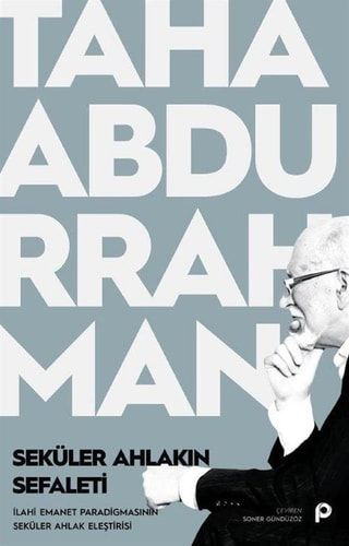Seküler Ahlakın Sefaleti ;İlahi Emanet Paradigmasının Seküler Ahlak Eleştirisi
