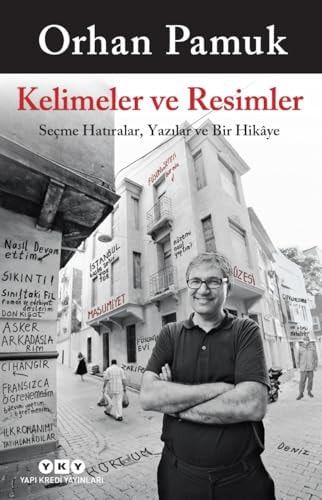 Kelimeler ve Resimler: Seçme Hatıralar, Yazılar ve Bir Hikâye (Turkish Edition)