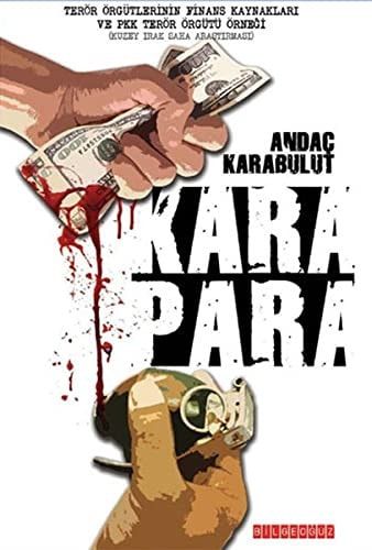 Kara Para Terör Örgütlerinin Finans Kaynakları ve PKK Terör Örgütü Örneği: (Kuzey Irak Saha Araştırması)