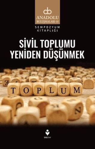 Sivil Toplumu Yeniden Düşünmek Anadolu Buluşmaları - 15, Kızılcahamam - Ankara, 16 - 20 Ağustos 2021