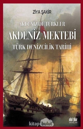 Akdeniz Mektebi - Akdenizde Türkler Türk Denizcilik Tarihi