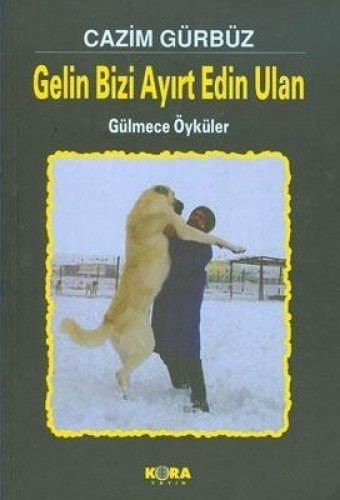 Gelin Bizi Ayırt Edin Ulan Gülmece Öyküler