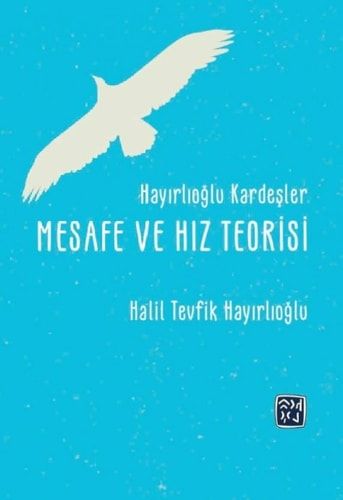 Hayirlioglu Kardesler Mesafe Ve Hiz Teorisi