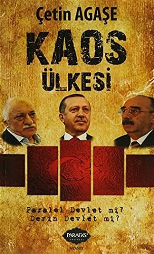 Kaos Ülkesi Paralel Devlet mi Derin Devlet mi?