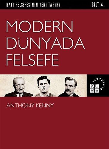Modern Dünyada Felsefe Bati Felsefesinin Yeni Tarihi 4. Cilt