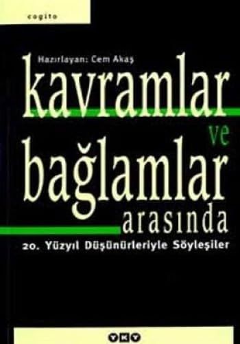 Kavramlar ve Bağlamlar Arasında 20. Yüzyıl Düşünürleriyle Söyleşiler
