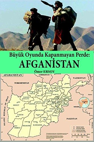 Büyük Oyunda Kapanmayan Perde Afganistan