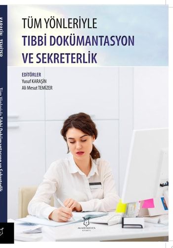 Tüm Yönleriyle Tıbbi Dokümantasyon ve Sekreterlik