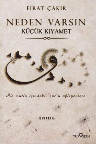 Neden Varsin Kücük Kiyamet Ne Mutlu İcindeki Suru Üfleyenlere