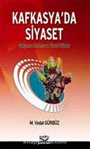 Kafkasya'da Siyaset Çatışma Ortamı ve Taraf Güçler