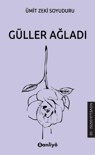 Güller Ağladı