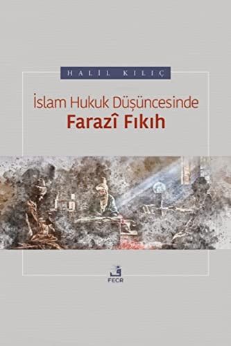 Islam Hukuk Düsüncesinde Farazî Fikih