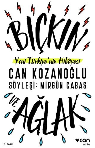 Bıçkın ve Ağlak Yeni Türkiye'nin Hikâyesi: Can Kozanoğlu'yla Söyleşi