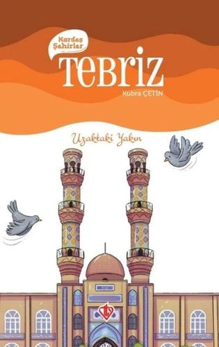 Kardes Sehirler Tebriz; Uzaktaki Yakin