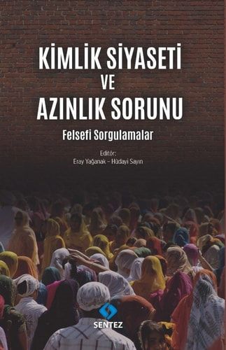 Kimlik Siyaseti ve Azinlik Sorunu - Felsefi Sorgulamalar