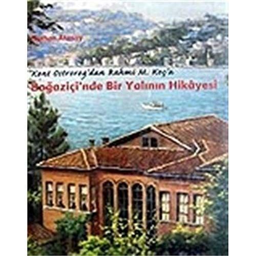 Boğaziçi'nde Bir Yalının Hikâyesi Kont Ostrorog'dan Rahmi M. Koç'a