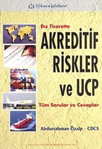 Dış Ticarette Akreditif, Riskler & Ucp Tüm Sorular ve Cevaplar